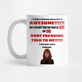 I Think Rowena Macleod is Awesome Mug